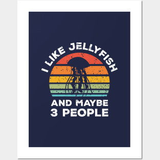 I Like Jellyfish and Maybe 3 People, Retro Vintage Sunset with Style Old Grainy Grunge Texture Posters and Art